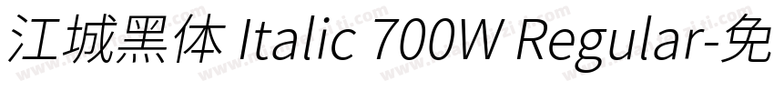 江城黑体 Italic 700W Regular字体转换